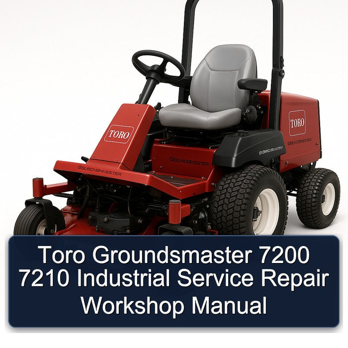 Toro Groundsmaster 7200 7210 Industrial Service Repair Workshop Manual PDF