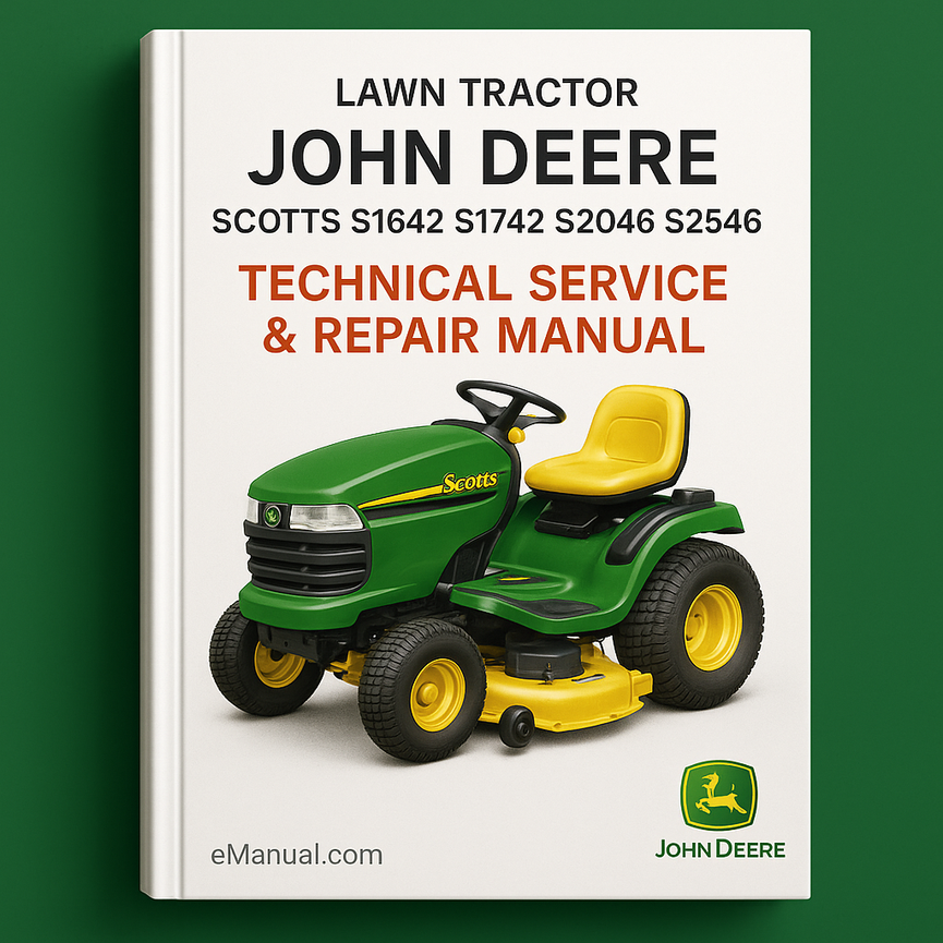 John Deere Scotts S1642 S1742 S2046 S2546 Lawn Tractor Technical Service Repair Manual