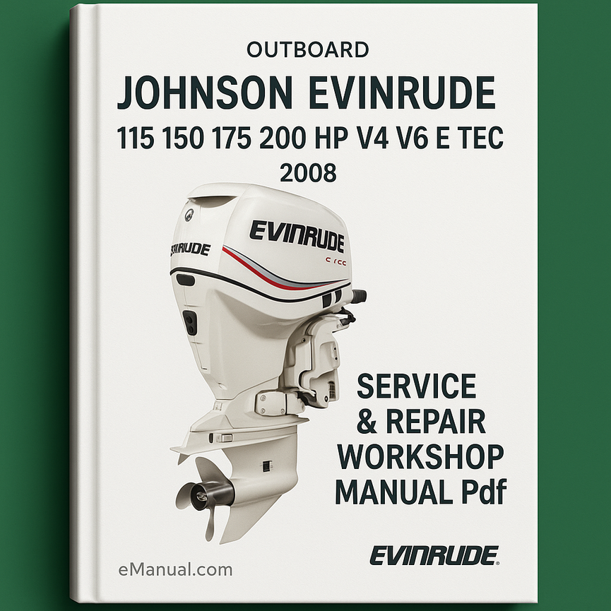 Johnson Evinrude 115 150 175 200 HP V4 V6 E TEC Outboard 2008 Service Repair Workshop Manual Pdf