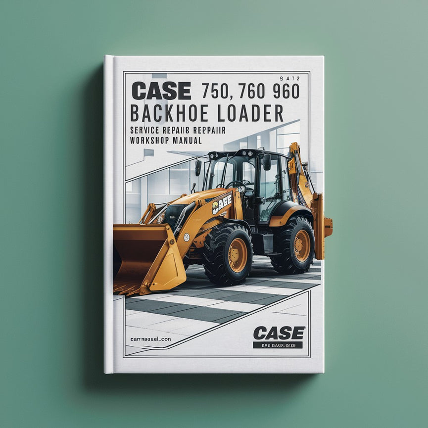 Case 750 760 860 960 965 Backhoe Loader 1999-Onwards Service Repair Workshop Manual