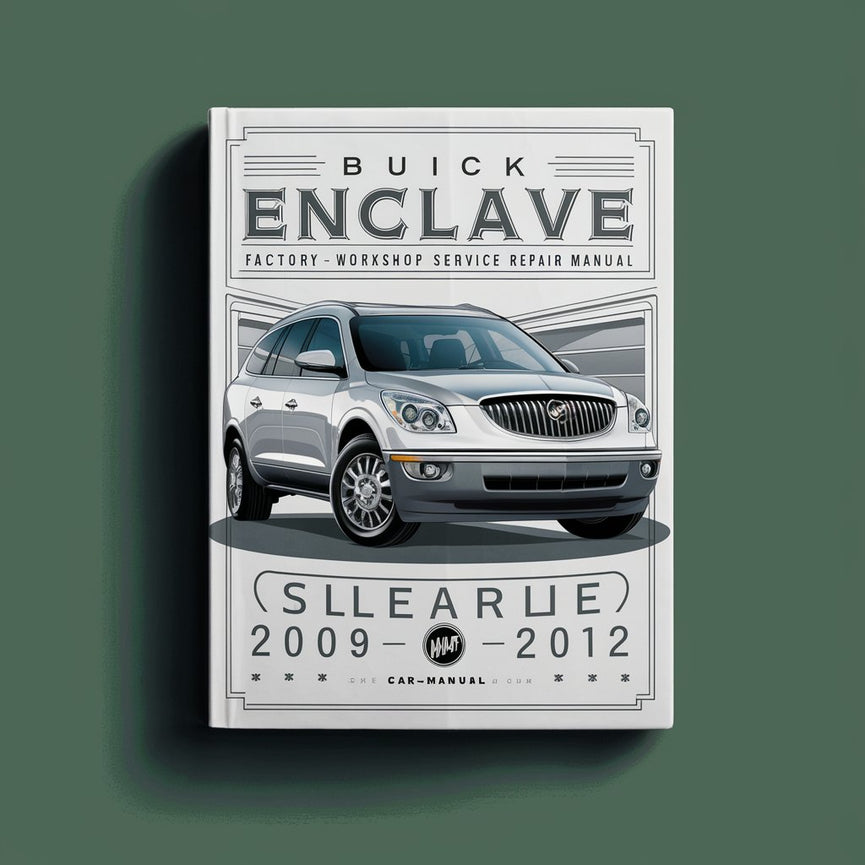 Buick Enclave 2009-2012 Factory Workshop Service Repair Manual