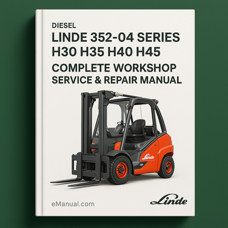 Linde 352-04 Series H30 H35 H40 H45 Diesel Forklift Complete Workshop Service Repair Manual