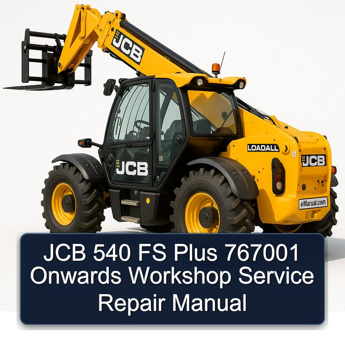 JCB 540 FS Plus 767001 Onwards Service Repair Workshop Manual PDF