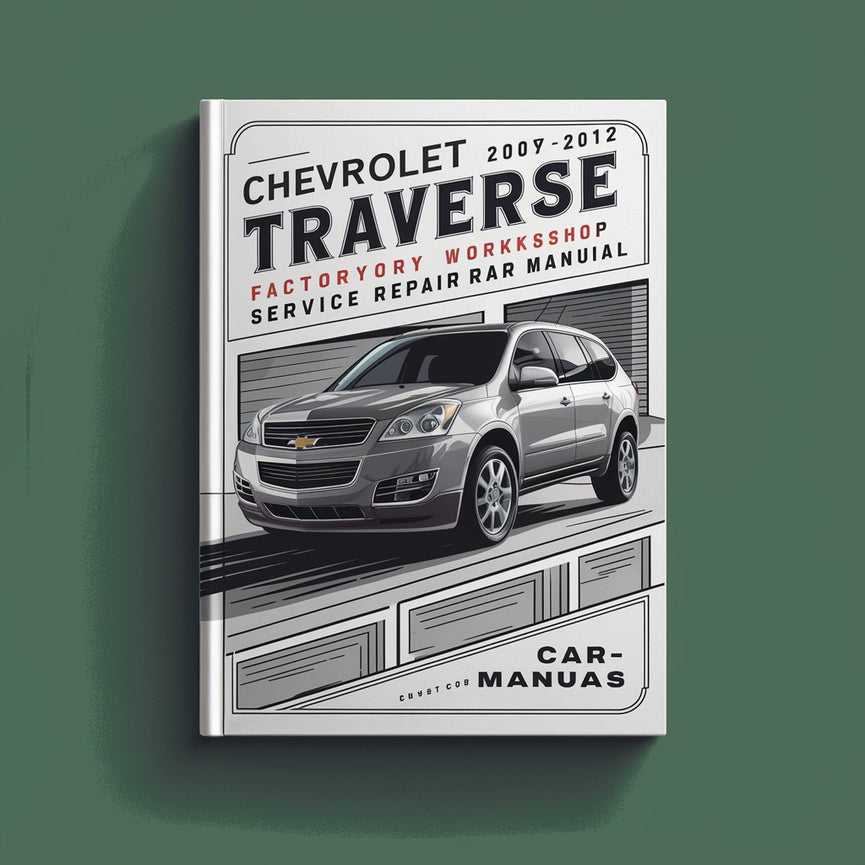 Chevrolet Traverse 2009-2012 Factory Workshop Service Repair Manual