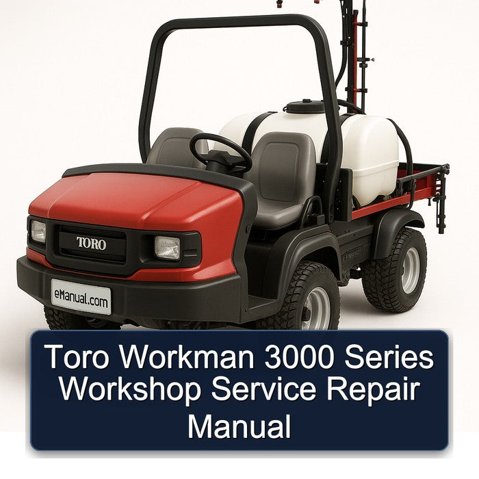 Toro Workman 3000 Series Service Repair Workshop Manual PDF