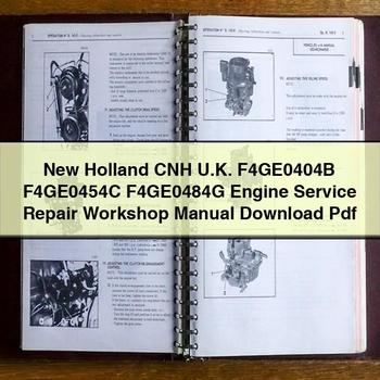 New Holland CNH U.K. F4GE0404B F4GE0454C F4GE0484G Engine Service Repair Workshop Manual Pdf