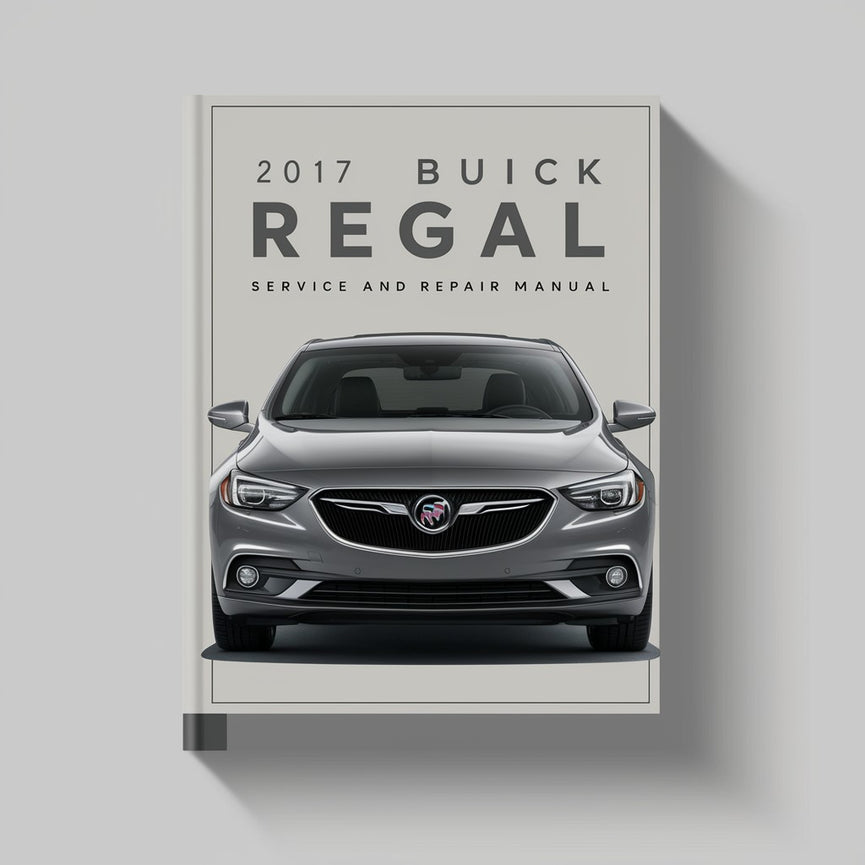 2017 BUICK REGAL Service And Repair Manual