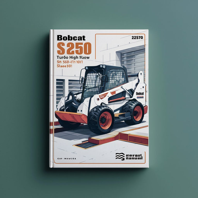 BOBCAT S250 Turbo High FLOW SN 526111001 & UP Service Repair Manual