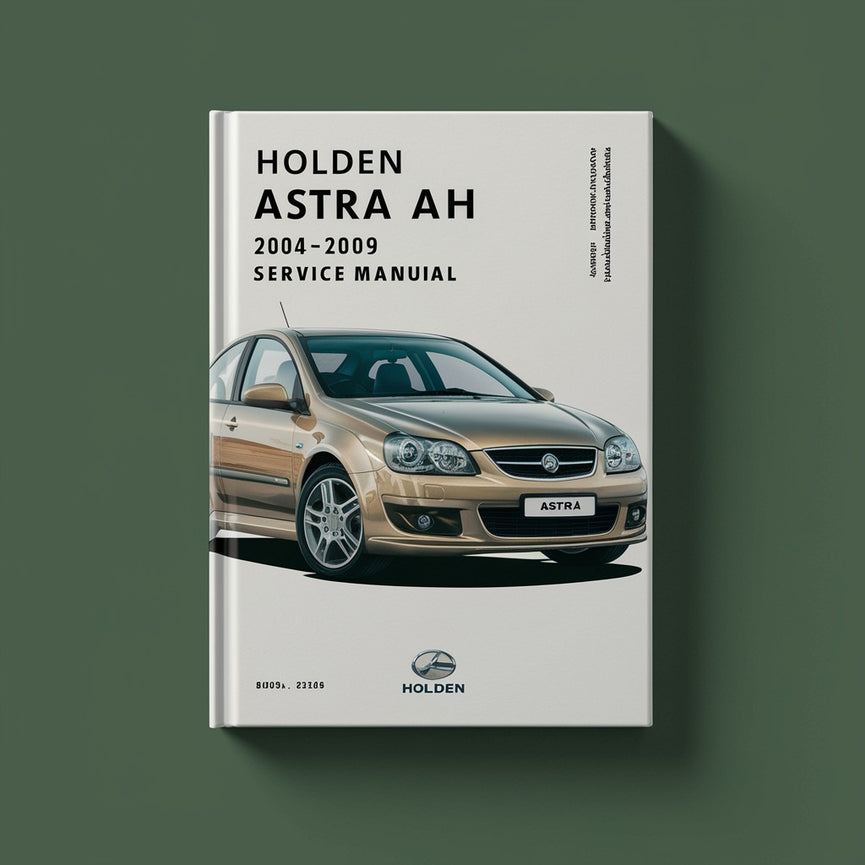 Holden ASTRA AH 2004-2009 Service Repair Manual