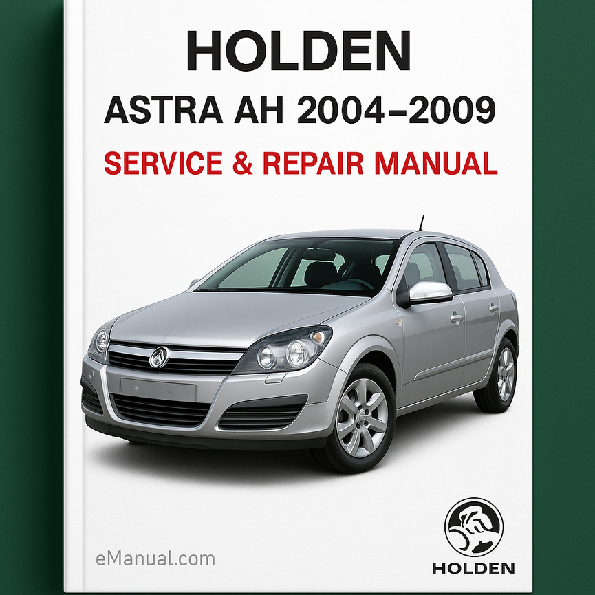 Holden ASTRA AH 2004-2009 Service Repair Manual