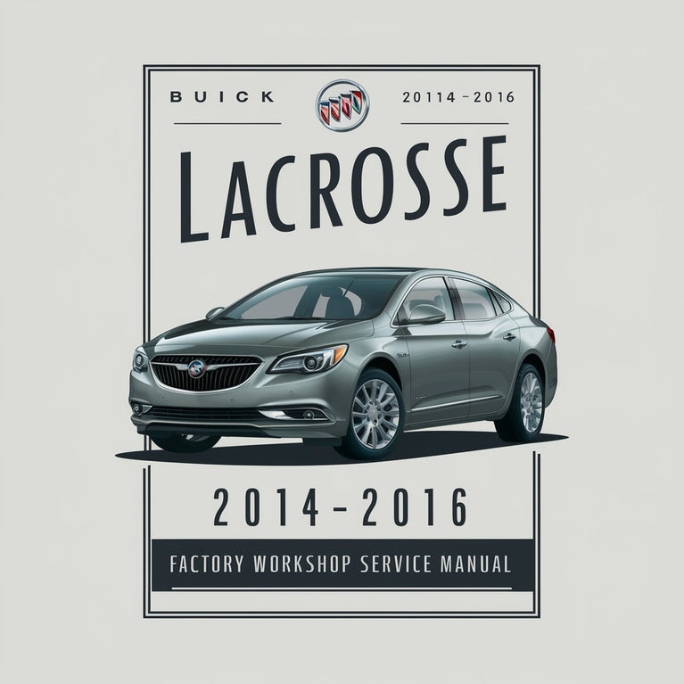 Buick Lacrosse 2014-2016 Factory Workshop Service Repair Manual