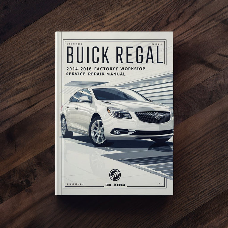 Buick Regal 2014-2016 Factory Workshop Service Repair Manual