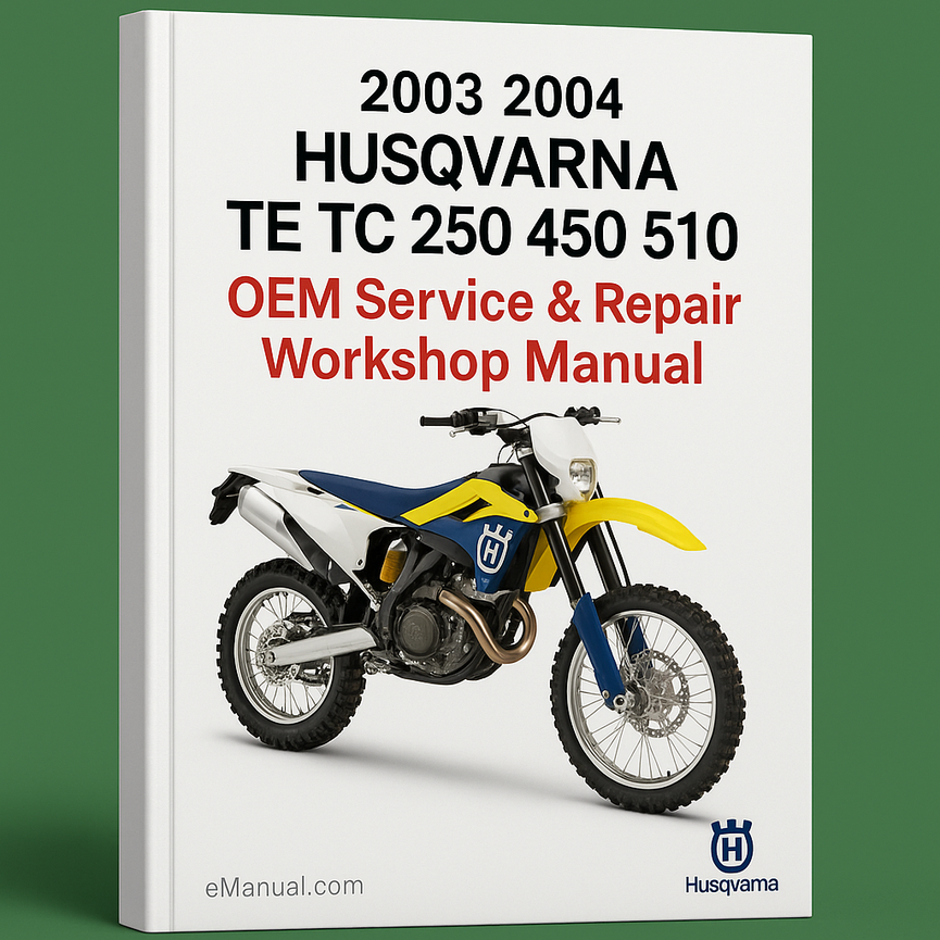 2003 2004 HUSQVARNA TE TC 250 450 510 OEM Service Repair Workshop Manual (EXHAUSTIVE & Complete)