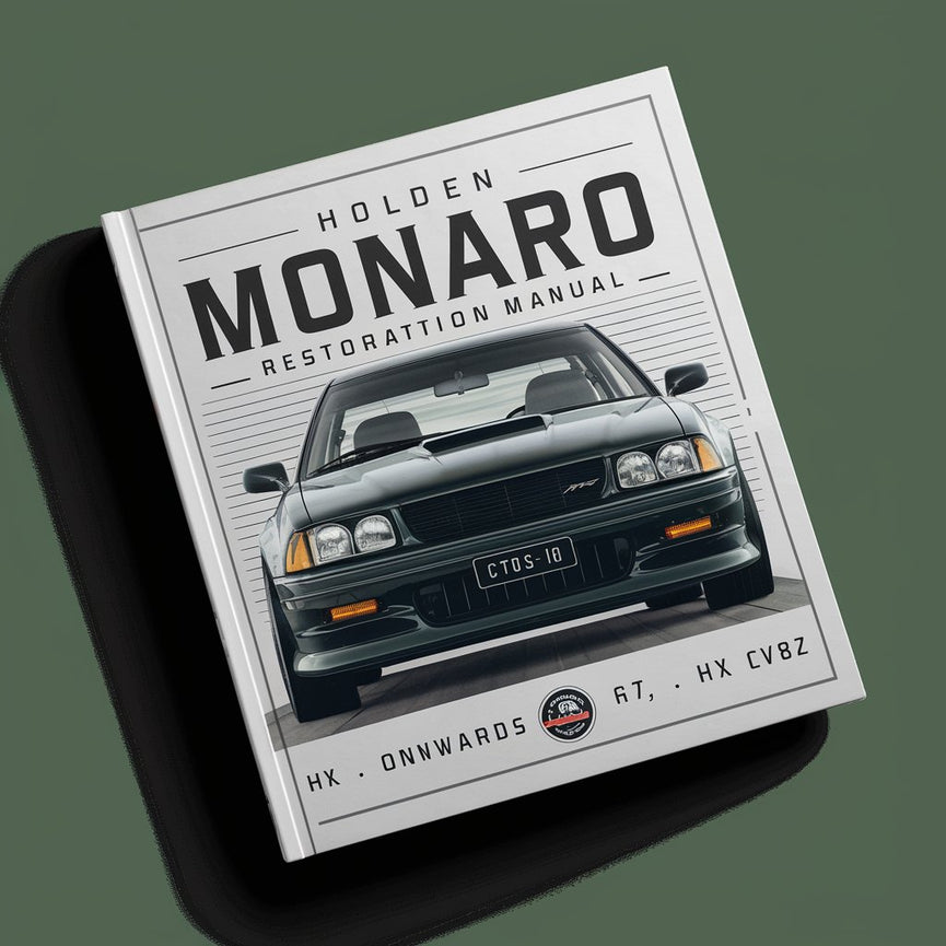 Holden MONARO-HK HT HG HQ HJ HX HZ-RESTORATION Manual-( Holden MONARO HK ONWARDS CD INC GTS HQ HJ HX HZ VZ CV8Z )