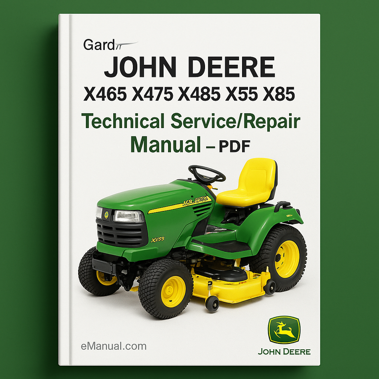 Best JOHN DEERE Garden Tractors X465 X475 X485 X575 and X585-TM2023-Technical Service/Repair Manual-PDF