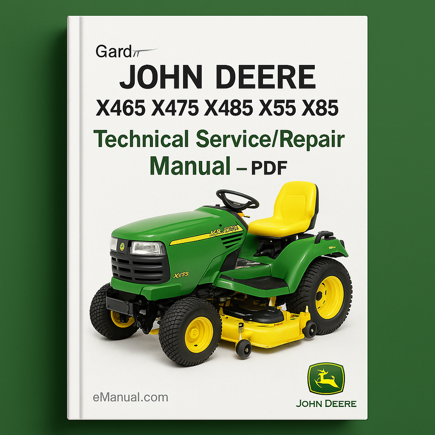 Best JOHN DEERE Garden Tractors X465 X475 X485 X575 and X585-TM2023-Technical Service/Repair Manual-PDF