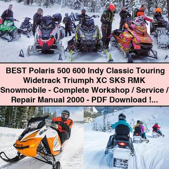 Best Polaris 500 600 Indy Classic Touring Widetrack Triumph XC SKS RMK Snowmobile-Complete Workshop/Service/Repair Manual 2000-PDF