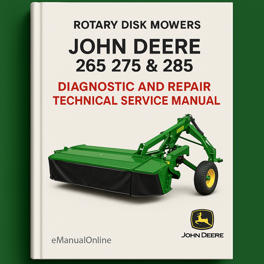 John Deere 265 275 & 285 Rotary Disk Mowers Diagnostic and Repair Technical Service Manual (tm1795)
