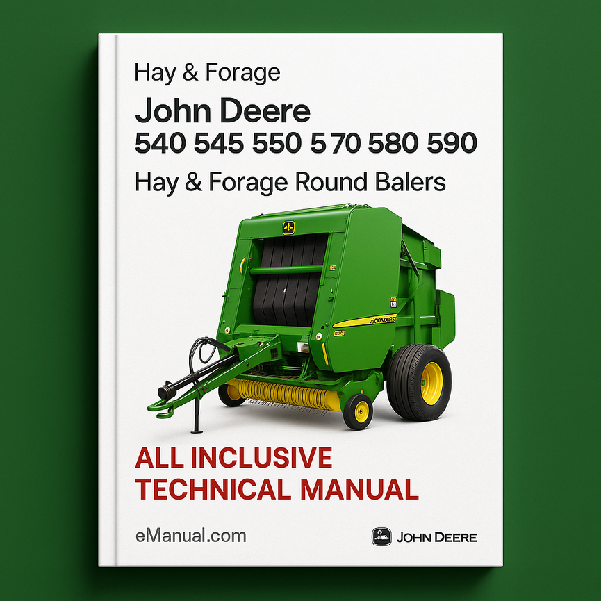 John Deere 540 545 550 570 580 590 Hay& Forage Round Balers All Inclusive Technical Manual(tm3265)