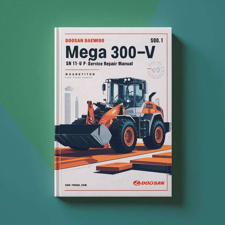 DOOSAN DAEWOO Mega 300-V Wheel Loader SN 1001 And UP (TIER 1 & Tier 2) Service Repair Manual