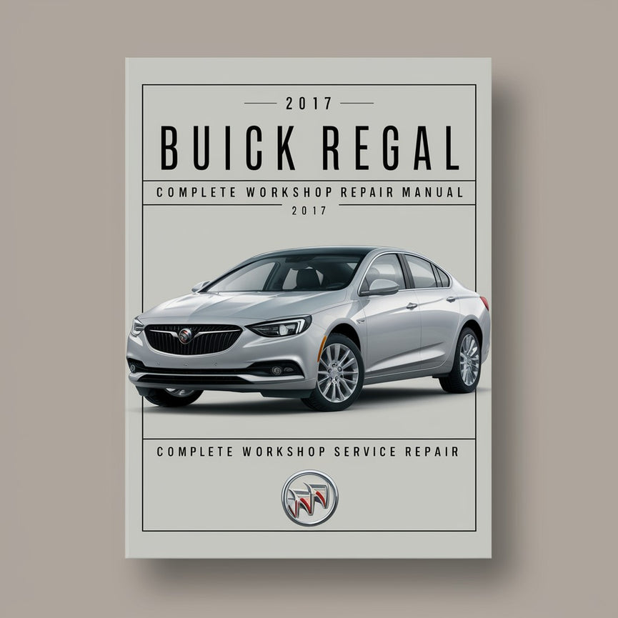 Buick Regal Complete Workshop Service Repair Manual 2017