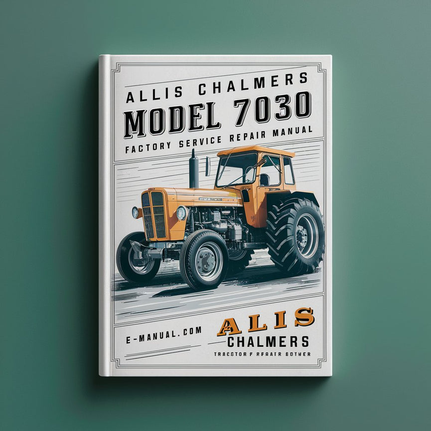 Allis Chalmers Model 7030 Tractor Factory Service Repair Manual