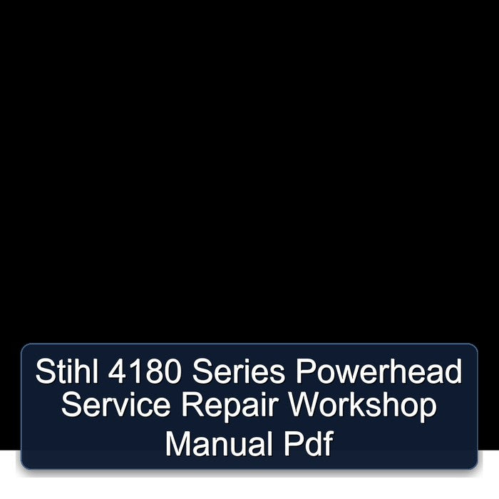 Stihl 4180 Series Powerhead Service Repair Workshop Manual Pdf