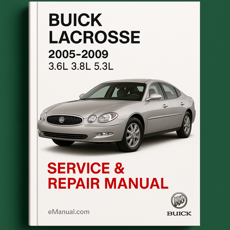 Buick Lacrosse 2005-2009 3.6L 3.8L 5.3L Service Repair Manual