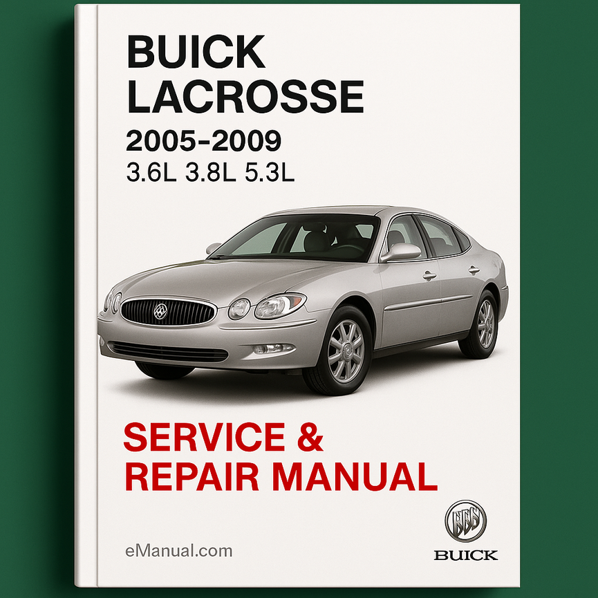 Buick Lacrosse 2005-2009 3.6L 3.8L 5.3L Service Repair Manual