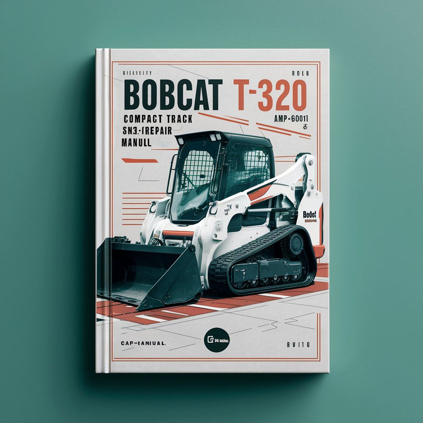 Bobcat T320 Compact Track Loader SN A7MP60001 & Above Service Repair Manual