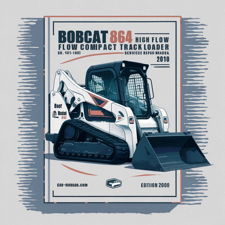 BOBCAT 864 High FLOW Compact TRACK Loader SN 517511001-517514999 (EDITION 2010) Service Repair Manual