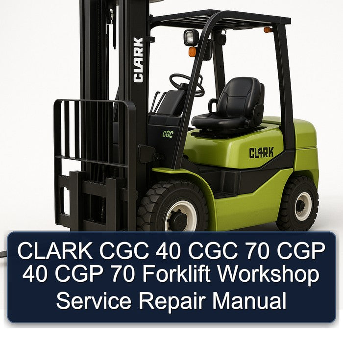 Clark CGC 40 70 CGP Forklift Service Repair Workshop Manual PDF
