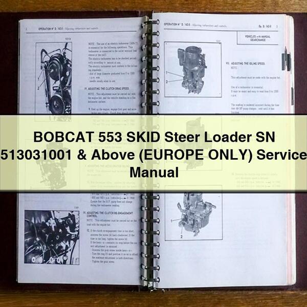 BOBCAT 553 SKID Steer Loader SN 513031001 & Above (EUROPE ONLY) Service Repair Manual