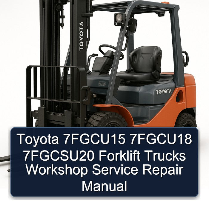 Toyota 7fgcu15 7fgcu18 7fgcsu20 Forklift Trucks Service Repair Workshop Manual PDF