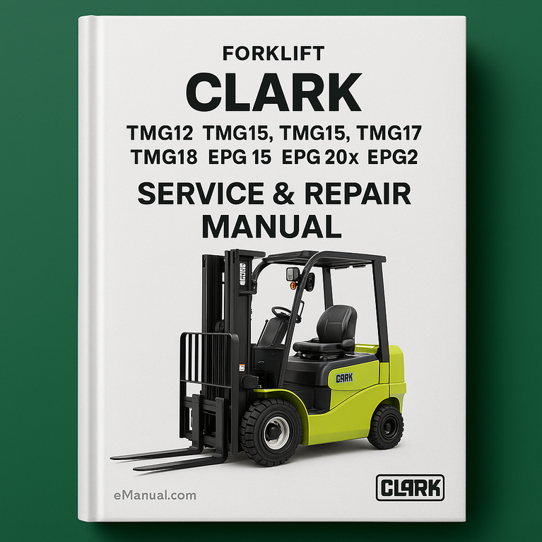 Clark TMG12 TMG13 TMG15s TMG15 TMG17 TMG18 TMG20 TMG20x TMG25 EPG 15 EPG 18 Forklift Service Repair Manual