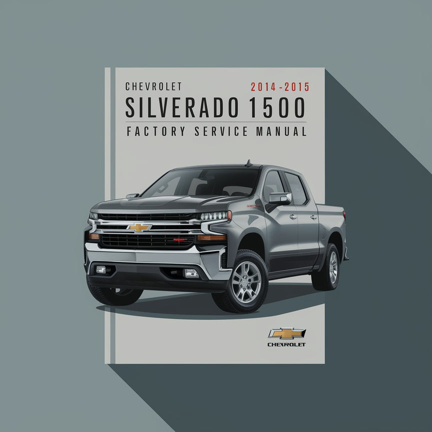 Chevrolet Silverado 1500 2014-2015 Factory Service Repair Manual