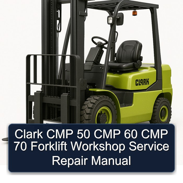 Clark CMP 50 60 70 Forklift Service Repair Workshop Manual PDF