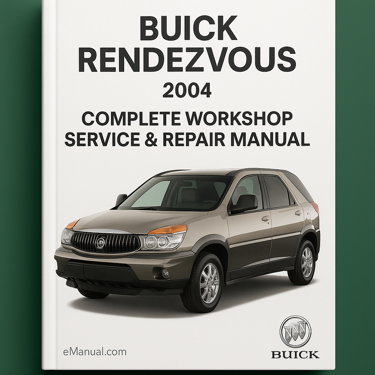 Buick Rendezvous Complete Workshop Service Repair Manual 2004