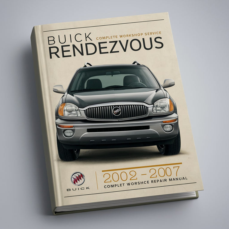 Buick Rendezvous 3.4L 3.5L 3.6L Complete Workshop Service Repair Manual 2002 2003 2004 2005 2006 2007