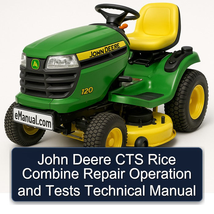 John Deere CTS Rice Combine Operation Tests Service Repair Workshop Manual PDF