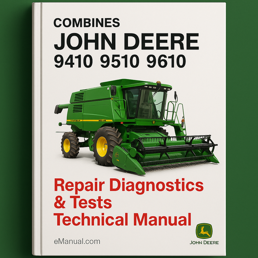 John Deere 9410 9510 9610 Combines Repair Diagnostics & Tests Technical Manual