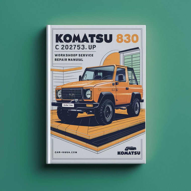 Komatsu 830 C 202753 and up Workshop Service Repair Manual