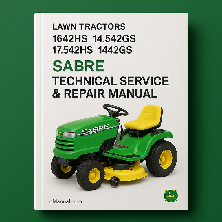 Deere Sabre 1642HS 14.542GS 17.542HS 1442GS Lawn Tractors Technical Service Repair Manual (tm1948)
