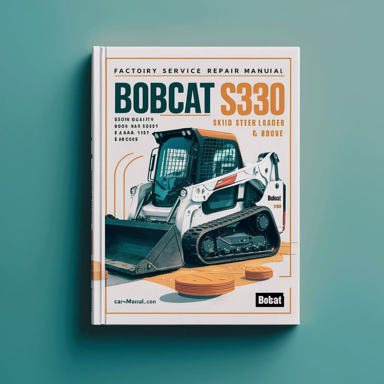 BOBCAT S330 SKID Steer Loader SN A5HA11001 & Above (Book EDITION 2009) Factory Service Repair Manual