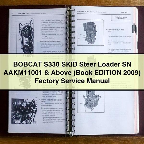 BOBCAT S330 SKID Steer Loader SN AAKM11001 & Above (Book EDITION 2009) Factory Service Repair Manual