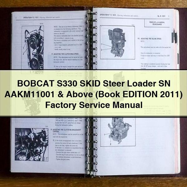 BOBCAT S330 SKID Steer Loader SN AAKM11001 & Above (Book EDITION 2011) Factory Service Repair Manual PDF Download