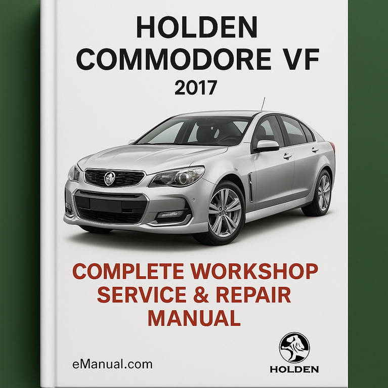 Holden Commodore VF Complete Workshop Service Repair Manual 2017