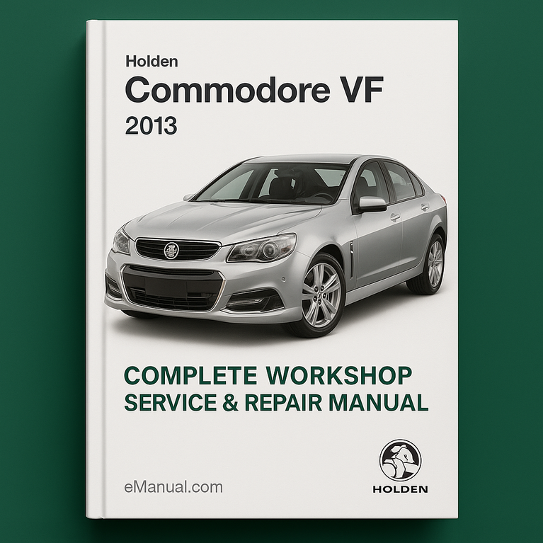 Holden Commodore VF Complete Workshop Service Repair Manual 2013