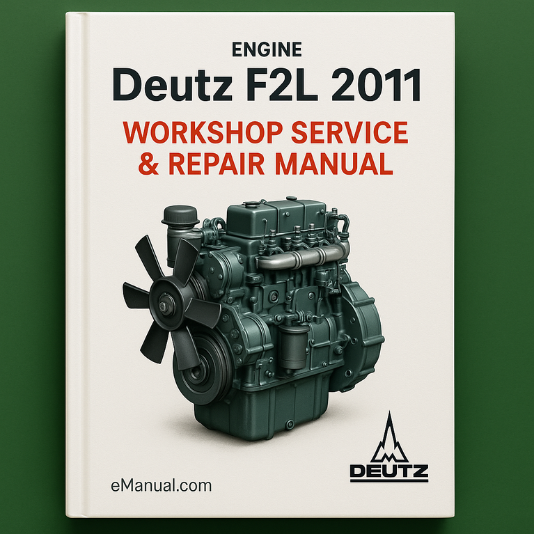 Deutz F2L engine 2011 Workshop Service Repair Manual