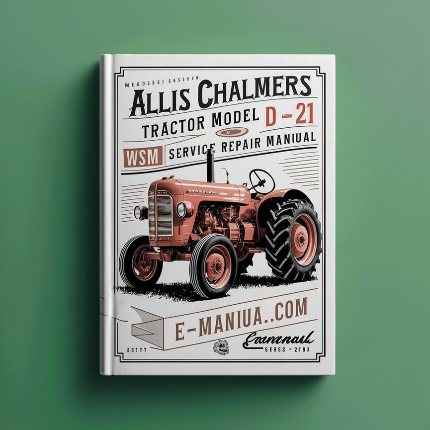 Allis Chalmers Tractor Model D-21 series II WSM Service Repair Manual